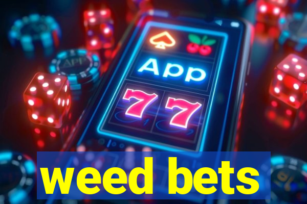 weed bets